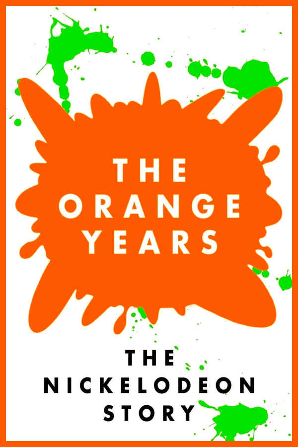 The Orange Years: The Nickelodeon Story Poster 5