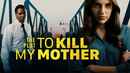 The Plot to Kill My Mother Poster 2