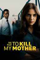 The Plot to Kill My Mother Poster 4