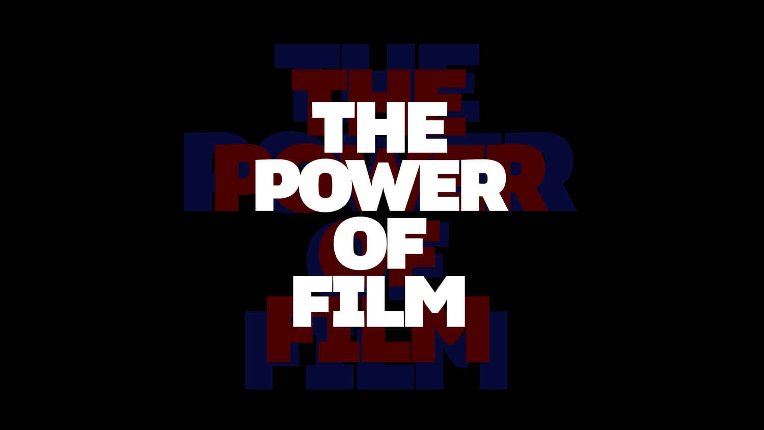 The Power of Film