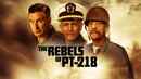 The Rebels of PT-218 Poster 1