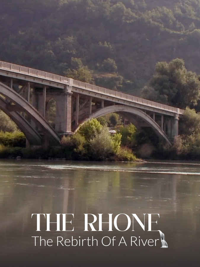 THE RHONE, THE REBIRTH OF A RIVER
