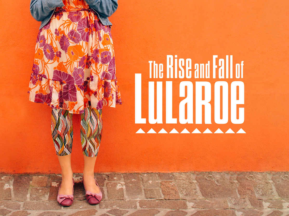 The Rise and Fall of LuLaRoe