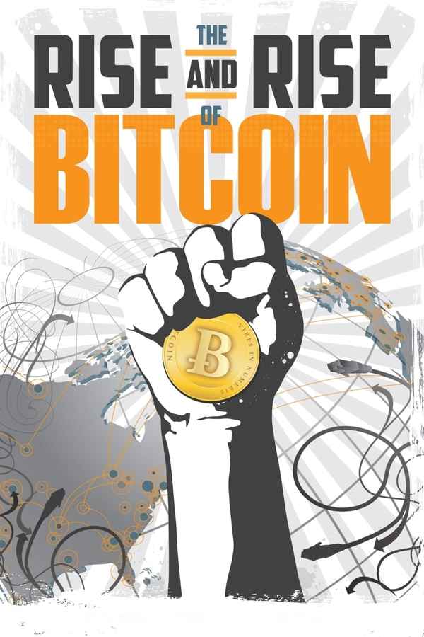The Rise and Rise of Bitcoin Poster 2