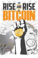The Rise and Rise of Bitcoin Poster 1