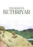 The Road to Kuthriyar Poster 4