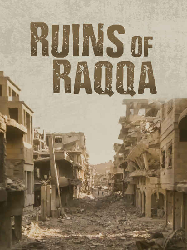 The Ruins of Raqqa Poster 1
