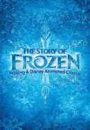 The Story of Frozen: Making a Disney Animated Classic Poster 4