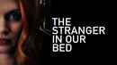 The Stranger in Our Bed Poster 4