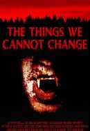 The Things We Cannot Change Poster 3