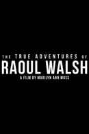 The True Adventures of Raoul Walsh Poster 2