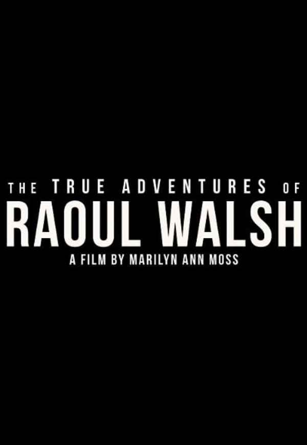 The True Adventures of Raoul Walsh Poster 4