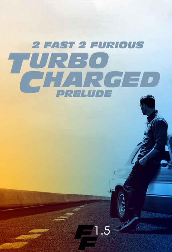 The Turbo Charged Prelude for 2 Fast 2 Furious Poster 7