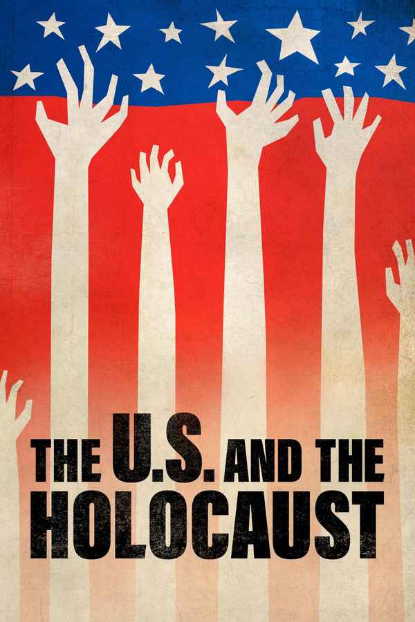The U.S. and the Holocaust A Film by Ken Burns, Lynn Novick & Sarah Botstein Poster 5
