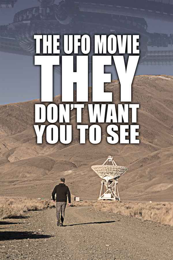 The UFO Movie THEY Don't Want You to See Poster 1