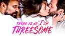 There Is No 'I' in Threesome Poster 1