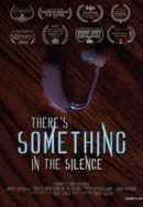 There's Something In The Silence Poster 2