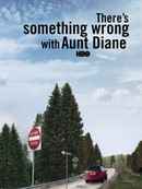 There's Something Wrong with Aunt Diane Poster 1
