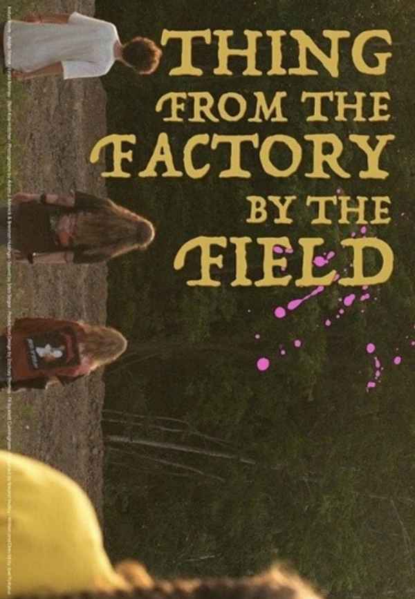 Thing from the Factory by the Field Poster 2