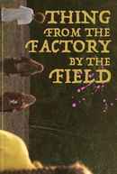 Thing from the Factory by the Field Poster 1