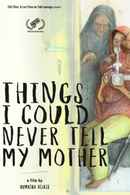 Things I Could Never Tell My Mother Poster 6