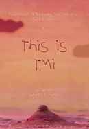 This is TMI Poster 2