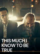 This Much I Know To Be True Poster 1