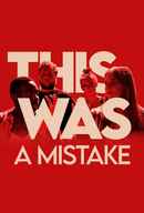 This Was a Mistake Poster 2