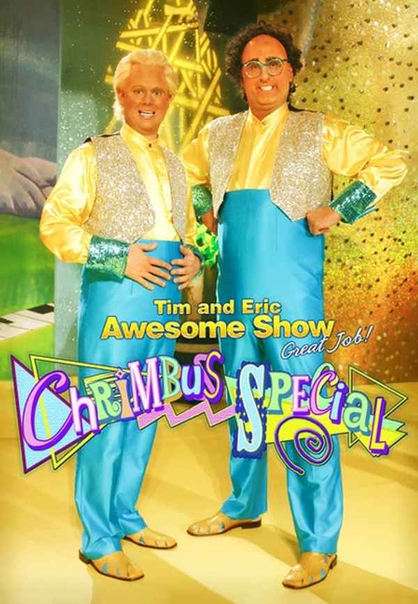 Tim and Eric Awesome Show, Great Job! Chrimbus Special Poster 5