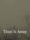 Time Is Away Poster 1