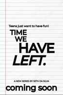 Time We Have Left. Poster 3