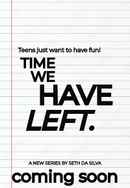 Time We Have Left. Poster 5