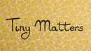 Tiny Matters Poster 3