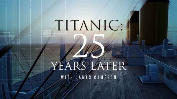 Titanic: 25 Years Later with James Cameron Poster 1