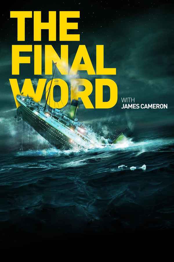 Titanic: The Final Word with James Cameron Poster 6