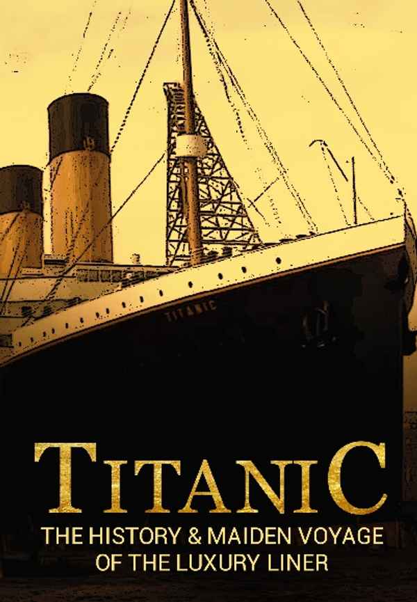 Titanic: The History & Maiden Voyage of the Luxury Liner Poster 4