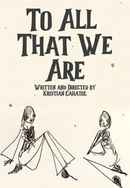 To All That We Are Poster 3