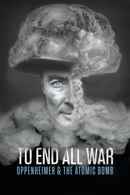 To End All War: Oppenheimer & the Atomic Bomb Poster 2