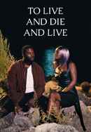 To Live And Die And Live Poster 6