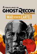 Tom Clancy’s Ghost Recon Wildlands: War Within The Cartel Poster 5
