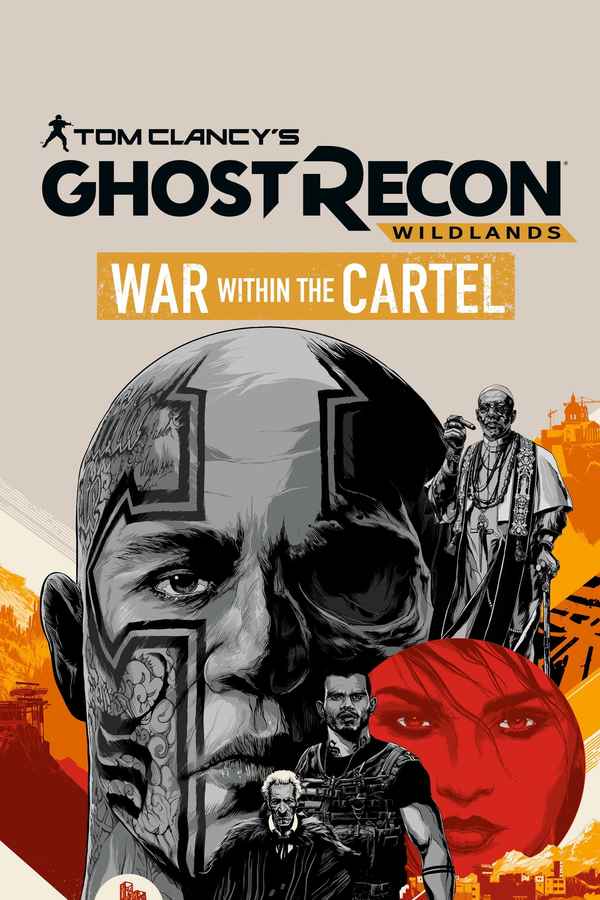 Tom Clancy’s Ghost Recon Wildlands: War Within The Cartel Poster 1