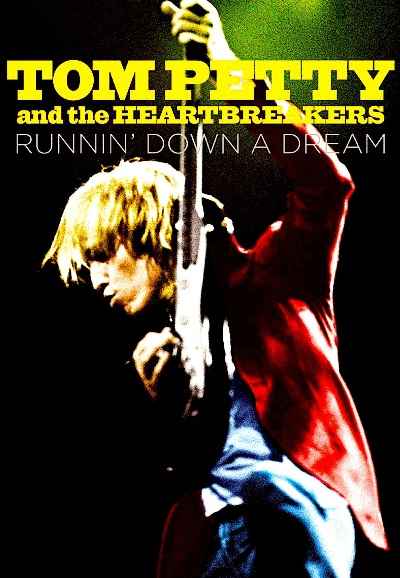 Tom Petty and the Heartbreakers: Runnin' Down a Dream