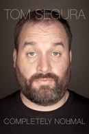 Tom Segura: Completely Normal Poster 4