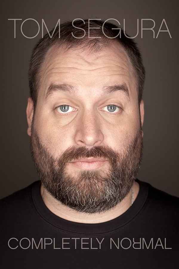 Tom Segura: Completely Normal Poster 4