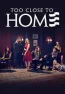 Too Close to Home Poster 5