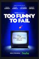 Too Funny to Fail: The Life & Death of The Dana Carvey Show Poster 1