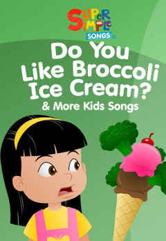 Watch Do You Like Broccoli Ice Cream More Kids Songs Super Simple Songs Full Movie Online Release Date Trailer Cast And Songs Other Film