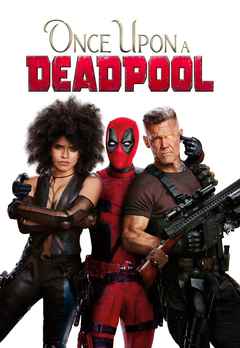 once upon a deadpool full movie online