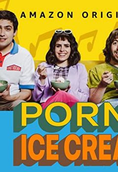 Watch Porn and Ice Cream – Online, All Seasons or Episodes, Comedy ...