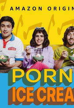 Watch Porn and Ice Cream – Online, All Seasons or Episodes, Comedy ...